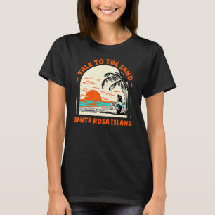 Sprechen Sie mit dem Sand Santa Rosa Island Beach T-Shirt