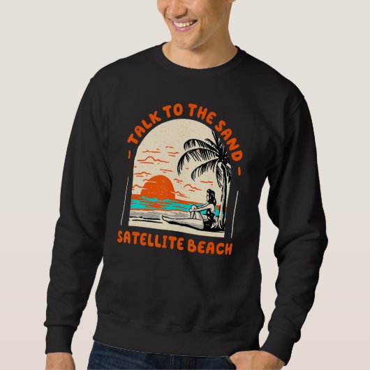Sprechen Sie mit dem Sand Satellite Beach Ocean Fl Sweatshirt (Vorderseite)