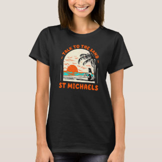 Sprechen Sie mit dem Sand St Michaels Beach Maryla T-Shirt