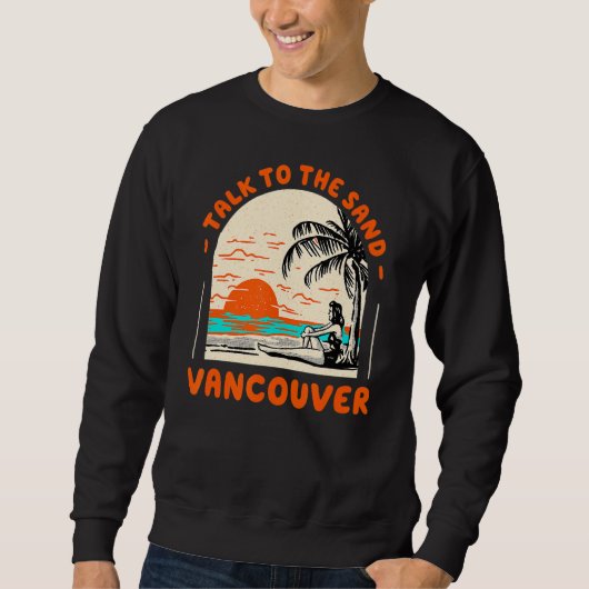 Sprechen Sie mit dem Sand Vancouver Beach Canada O Sweatshirt (Vorderseite)