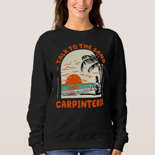 Sprechen Sie mit dem Sandstrand Carpinteria Beach  Sweatshirt (Vorderseite)