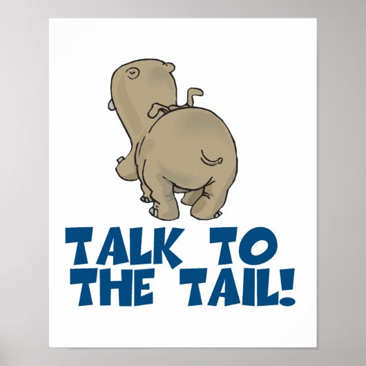 Sprechen Sie mit dem Schwanz Hippo Poster (Vorne)