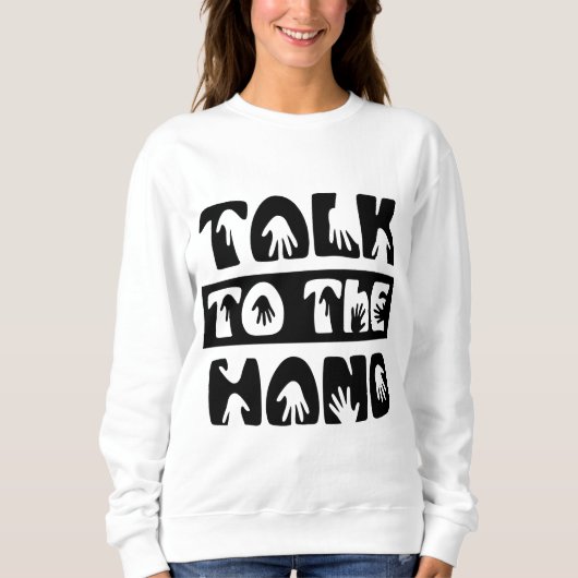 Sprechen Sie mit der Hand Sweatshirt (Vorderseite)