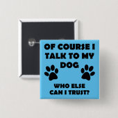 Sprechen Sie mit meinem Hundebesitzer-Button-Abzei Button (Vorne & Hinten)