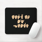 Sprechen Sie mit meiner amerikanischen Gebärdenspr Mousepad (Mit Mouse)