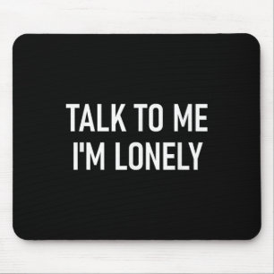 Sprechen Sie mit mir einsam, lustig, Witze, sarkas Mousepad