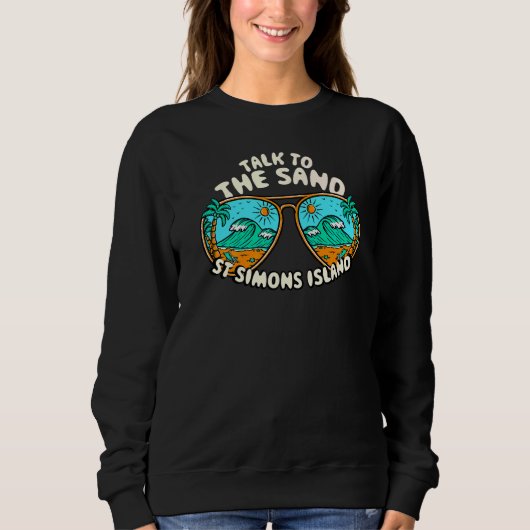 Sprechen Sie mit Sand St Simons Island Summer Geor Sweatshirt (Vorderseite)