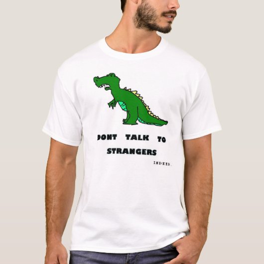 Sprechen Sie nicht mit Fremden T-Shirt (Vorderseite)