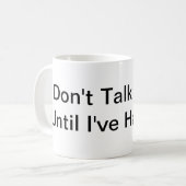 Sprechen Sie nicht mit mir, bis ich dieses gehabt Kaffeetasse (Vorderseite Links)
