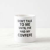 SPRECHEN Sie NICHT MIT MIR, BIS ich MEIN COVFEFE Kaffeetasse (Mittel)