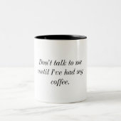 Sprechen Sie nicht mit mir, bis ich meine Kaffee Zweifarbige Tasse (Mittel)