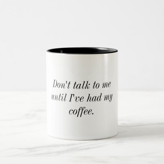 Sprechen Sie nicht mit mir, bis ich meine Kaffee Zweifarbige Tasse (Mittel)