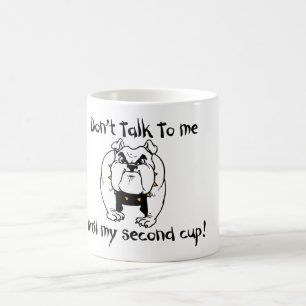 Sprechen Sie nicht mit mir bis meine zweite Schale Kaffeetasse