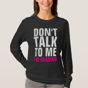 Sprechen Sie nicht mit mir, den ich dunkles langes T-Shirt