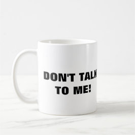 Sprechen Sie nicht mit mir Kaffee-Tasse Kaffeetasse