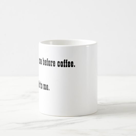 Sprechen Sie nicht mit mir vor meiner Kaffee-Tasse Kaffeetasse (Mittel)