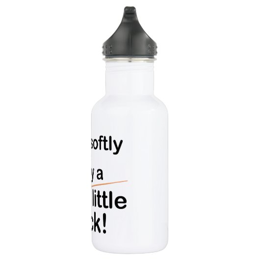 Sprechen Sie Softly Trinkflasche (Rechts)