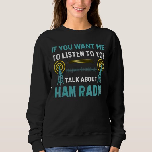 Sprechen Sie über Amateurfunk Sweatshirt (Vorderseite)