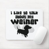 Sprechen Sie über meinen Weiner Mousepad (Mit Mouse)
