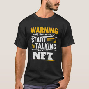 Sprechen Sie über Nfts und investieren Sie Crypto T-Shirt