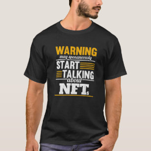 Sprechen Sie über Nfts und investieren Sie Crypto T-Shirt
