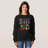 Sprechen Sie Veggie mit mir Grafik Vegetarier Sweatshirt (Vorne ganz)
