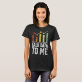 Sprechen von Daten mit mir Funny Data Science Stat T-Shirt (Vorne ganz)