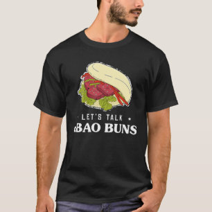 Sprechen wir Feinschmecker über asiatische Bao-Br T-Shirt