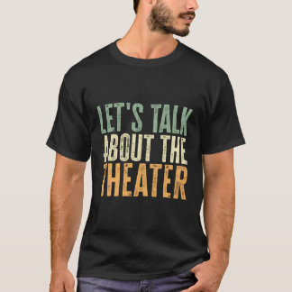 Sprechen wir über das Theater-Funny-Theater T-Shirt