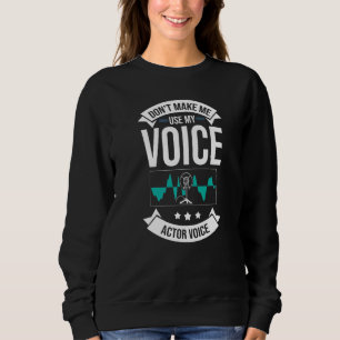 Sprecher Synchronsprecherin Schauspieltalent Stimm Sweatshirt