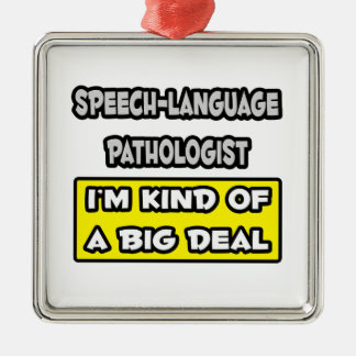 Sprechsprachlicher Pathologe .. Big Deal Ornament Aus Metall