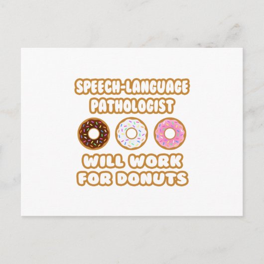 Sprechsprachlicher Pathologe . Wird für Donuts arb Postkarte (Vorderseite)