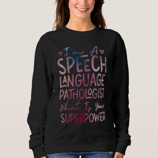Sprechtherapeut Therapieassistent SLP Ich Bin Ein Sweatshirt (Vorderseite)