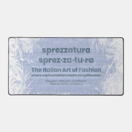 SPREZZATURA: DIE ITALIENISCHE MODEKUNST - DenimArt Schreibtischunterlage