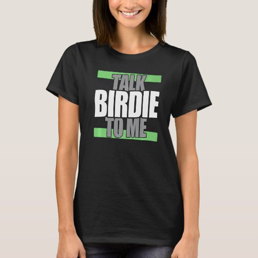 Sprich Birdie mit mir Golf Player T-Shirt (Vorderseite)