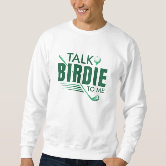 Sprich Birdie mit mir Sweatshirt (Vorderseite)