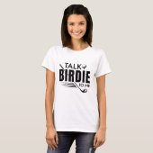 Sprich Birdie mit mir T-Shirt (Vorne ganz)