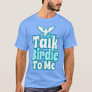 Sprich Birdie zu mir Disk Golf Frolf Retro Vintag T-Shirt