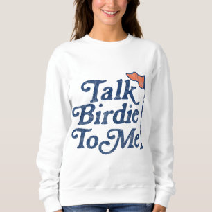 Sprich Birdie zu mir Funny Golf Sweatshirt