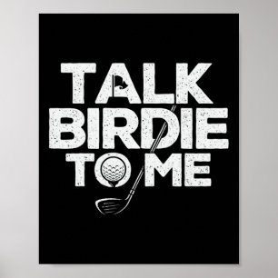 Sprich Birdie Zu Mir - Golfer Golf Liebhaber Golfe Poster