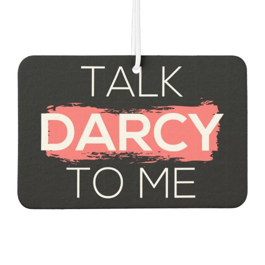 Sprich Darcy mit mir Autolufterfrischer (Vorderseite)