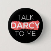 Sprich Darcy mit mir Button (Vorderseite)