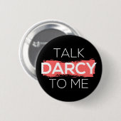 Sprich Darcy mit mir Button (Vorne & Hinten)