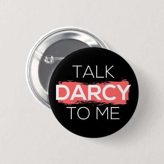 Sprich Darcy mit mir Button (Vorne & Hinten)