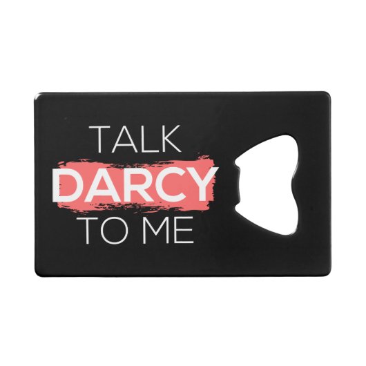 Sprich Darcy mit mir Geldbeutel Flaschenöffner (Vorderseite (Horizontal))