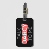 Sprich Darcy mit mir Gepäckanhänger (Vorderseite Vertikal)