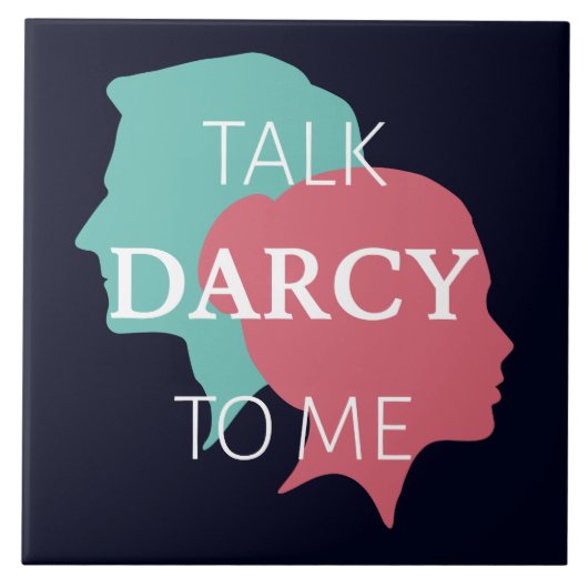 Sprich Darcy mit mir IV Fliese (Vorderseite)