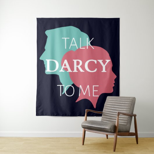 Sprich Darcy mit mir IV Wandteppich (Beispiel)