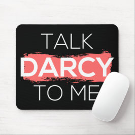 Sprich Darcy mit mir Mousepad