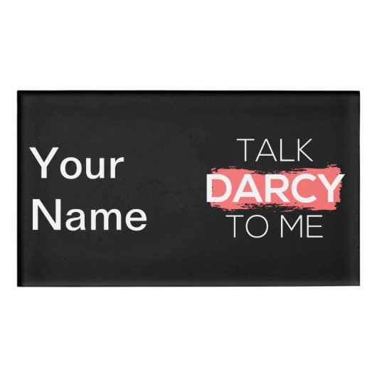 Sprich Darcy mit mir Namenschild (Vorderseite)